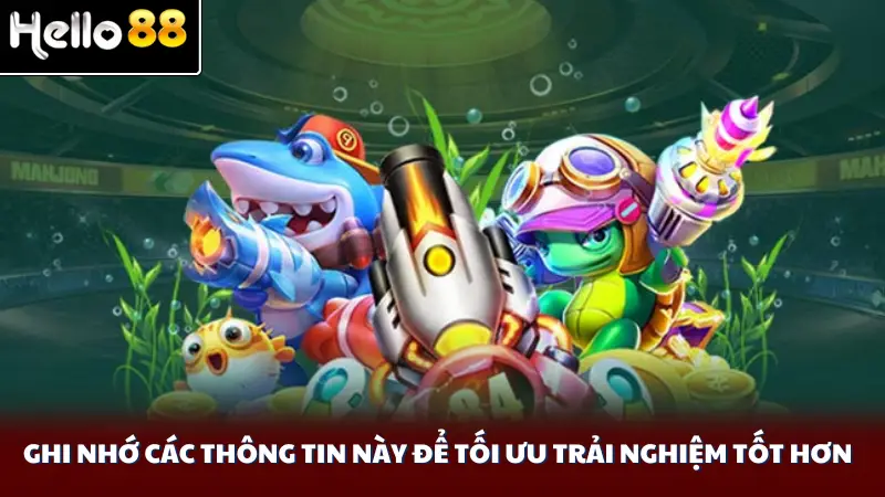 Ghi nhớ các thông tin này để tối ưu trải nghiệm tốt hơn