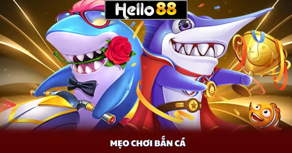 Mẹo Chơi Bắn Cá
